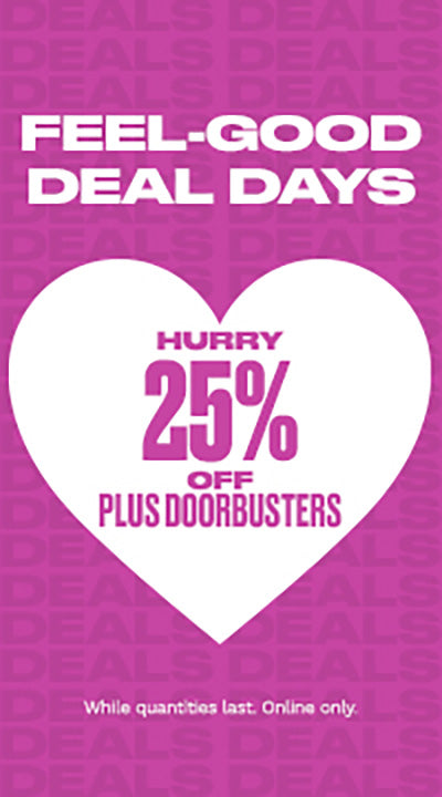 feel good deal days 25% off plus doorbusters